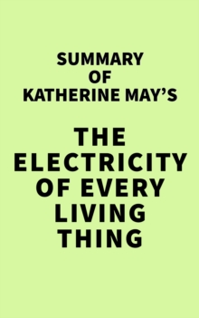 Summary of Katherine May's The Electricity of Every Living Thing