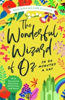 The Wonderful Wizard of Oz in 20 Minutes a Day : A Read-With-Me Book with Discussion Questions, Definitions, and More!