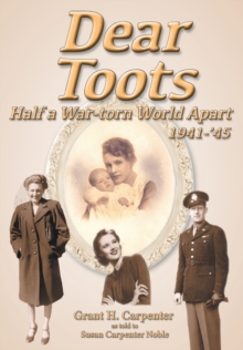 Dear Toots : Half a War-torn World Apart, 1941-'45