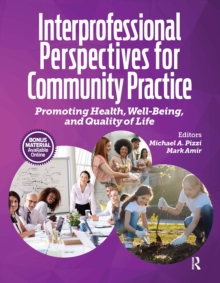 Interprofessional Perspectives for Community Practice : Promoting Health, Well-Being, and Quality of Life