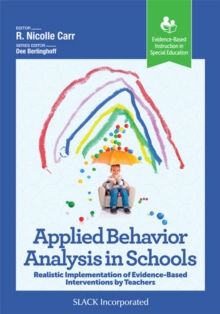 Applied Behavior Analysis in Schools : Realistic Implementation of Evidence-Based Interventions by Teachers