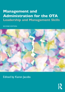 Management and Administration for the OTA : Leadership and Management Skills