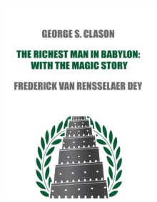 The Richest Man in Babylon : with The Magic Story