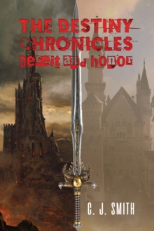 The Destiny Chronicles : Deceit and Honor