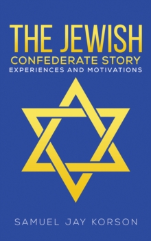 The Jewish Confederate Story : Experiences and Motivations