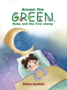 Dream the Green : Ruby and the Five Sheep