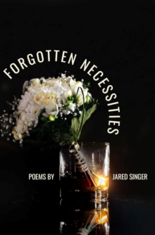 Forgotten Necessities : Poems