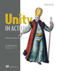 Unity in Action, Third Edition : Multiplatform game development in C#