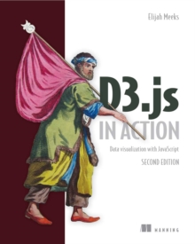 D3.js in Action : Data visualization with JavaScript