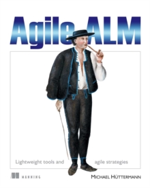 Agile ALM : Lightweight tools and Agile strategies