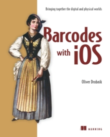 Barcodes with iOS : Bringing together the digital and physical worlds