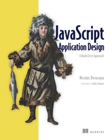 JavaScript Application Design : A Build First Approach