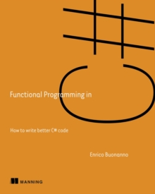 Functional Programming in C# : How to write better C# code