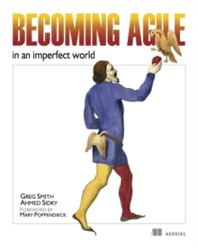 Becoming Agile : ...in an imperfect world