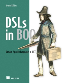 DSLs in Boo : Domain Specific Languages in .NET