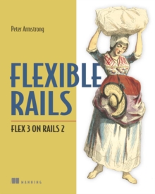 Flexible Rails : Flex 3 on Rails 2