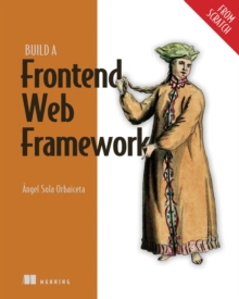 Build a Frontend Web Framework (From Scratch)