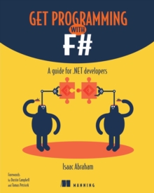 Get Programming with F# : A guide for .NET developers