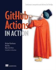 GitHub Actions In Action : Continuous Integration And Delivery For DevOps