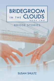 Bridegroom in the Clouds : Book 2 : Bridge Stories