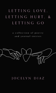 Letting Love, Letting Hurt, & Letting Go