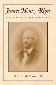 James Henry Rion : Son of South Carolina