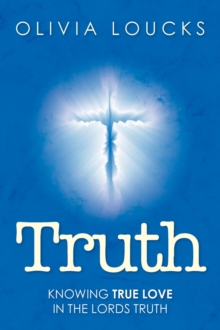 Truth : Knowing true love in the Lords truth