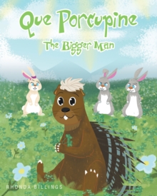 Que Porcupine : The Bigger Man