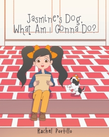 Jasmine's Dog, What am I Gonna Do?