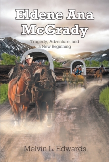 Eldene Ana McGrady : Tragedy, Adventure, and a New Beginning