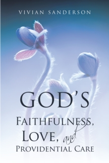 God's Faithfulness, Love, and Providential Care