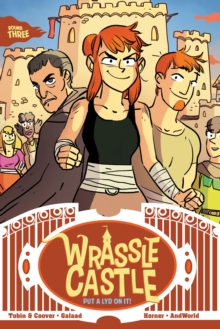 Wrassle Castle Book 3 : Put a Lyd On It!