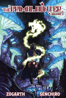 The Primal Hunter (Light Novel) Vol. 2 : Volume 2