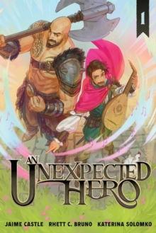 An Unexpected Hero (Light Novel) Vol. 1 : Volume 1