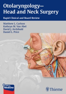 Otolaryngology--Head and Neck Surgery : Rapid Clinical and Board Review