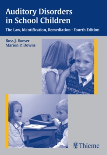 Auditory Disorders in School Children : The Law, Identification, Remediation