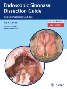 Endoscopic Sinonasal Dissection Guide : Including Orbit and Skull Base