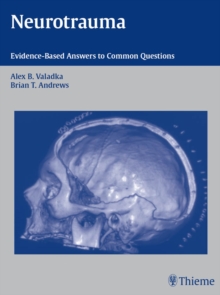 Neurotrauma : Evidence-Based Answers to Common Questions