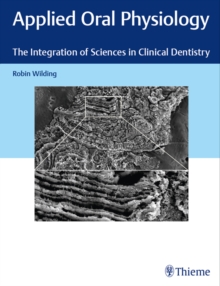 Applied Oral Physiology : The Integration of Sciences in Clinical Dentistry