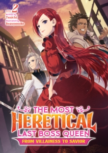 The Most Heretical Last Boss Queen: From Villainess to Savior (Light Novel) Vol. 2