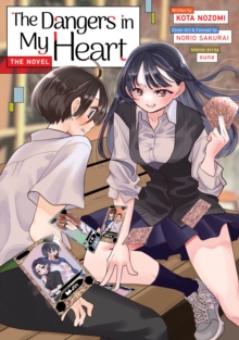 The Dangers in My Heart - The Novel (Light Novel)