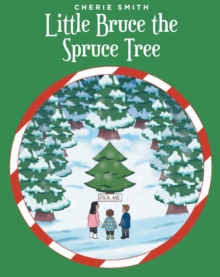 Little Bruce the Spruce Tree