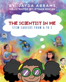 The Scientist in Me : STEM Careers from A to Z