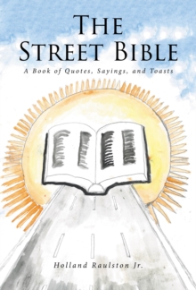 The Street Bible : A Book of Quotes, Sayings, and Toasts