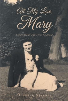 All My Love, Mary : Letters from War-Time Swansea