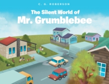 The Silent World of Mr. Grumblebee