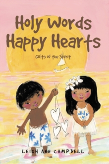 Holy Words Happy Hearts : Gifts of the Spirit