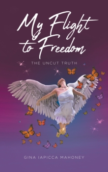 My Flight to Freedom : The Uncut Truth