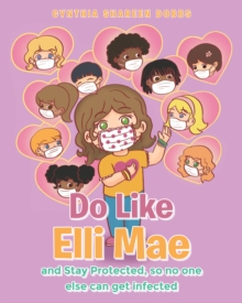 Do like Elli Mae : and Stay Protected so no one else can get infected