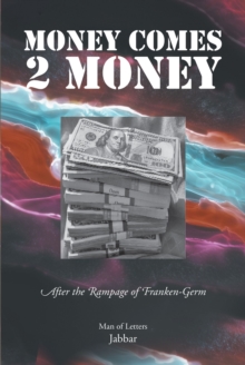 Money Comes 2 Money : After the Rampage of Franken - Germ